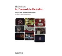 Io, l'uomo dei mille trailer - Grisanti Miro