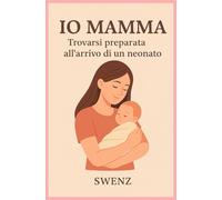 IO MAMMA: Trovarsi preparata all’arrivo di un neonato