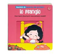 Io mangio. Ediz. a colori