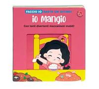 Io mangio. Ediz. a colori