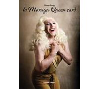 Io Maraya Queen sarò
