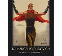 Io, Marcello Dudovich. La mia vita tra sogno e realtà. Ediz. a colori [Paperback