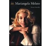 Io, Mariangela Melato. Ediz. illustrata