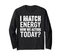 Io Match Energy How We Acting Today Dichiarazione Maglia a Manica