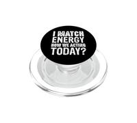 Io Match Energy How We Acting Today Dichiarazione PopSockets PopGrip per MagSafe