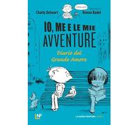 Io, me e le mie avventure. Diario del grande amore