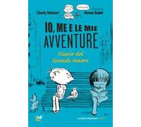 Io, me e le mie avventure. Diario del grande amore