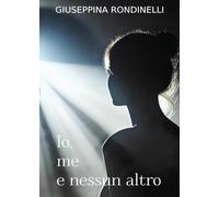 Io, me e nessun altro