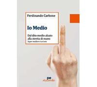 Io medio. Dal dito medio alzato alla stretta di mano