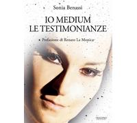 Io medium. Le testimonianze - [Trigono Edizioni]