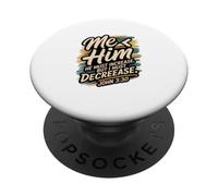 Io meno di lui, deve aumentare Devo diminuire Giovanni 3:30 PopSockets PopGrip Adesivo