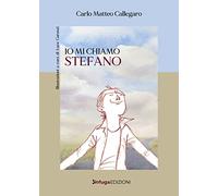 Io mi chiamo Stefano - [Infuga Edizioni]