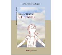 Io mi chiamo Stefano - [Infuga Edizioni]