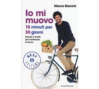 Io mi muovo. 10 minuti per 30 giorni: esercizi e ricette per mantenersi in forma