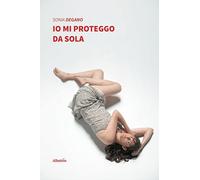Io mi proteggo da sola