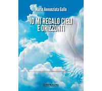 Io mi regalo cieli e orizzonti