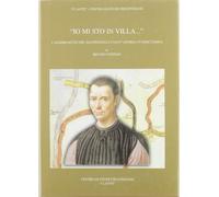 Io mi sto in villa... L'Albergaccio del Machiavelli a Sant'Andrea in Percussina