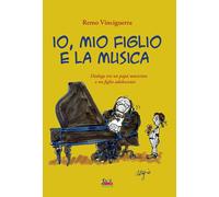 Io, mio figlio e la musica. Dialogo tra un papà musicista e un figlio adolescent
