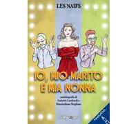 Io, mio marito e mia nonna. Ediz. illustrata