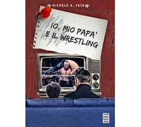 Io, mio papà e il wrestling