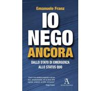 Io nego ancora. Dallo stato di emergenza allo status quo