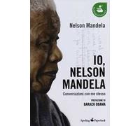 Io, Nelson Mandela. Conversazioni con me stesso