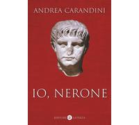 Io, Nerone [Hardcover] [Oct 17, 2023] Carandini, Andrea
