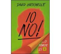 Io no!... O forse sì