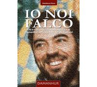 Libri Silvio Palombo - Io Noi Falco. Chi E Falco Tarassaco, Fondatore Di Damanhu