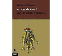 Io non abbocco! Storie di anziani e truffatori