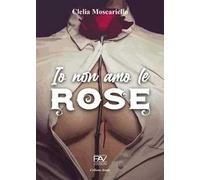 Io non amo le rose