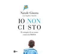 Io non ci sto. Il coraggio di un uomo contro la mafia