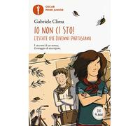 Io non ci sto! L'estate che divenni partigiana