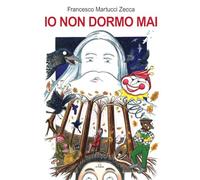 Io non dormo mai