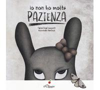 Io non ho molta pazienza. Ediz. a colori