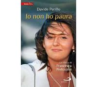 Io non ho paura. La storia di Francesca Pedrazzini