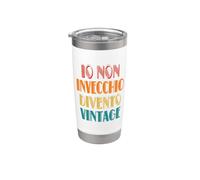 Io Non Invecchi divento Vintage Compleanno Uomo Donna papà Bicchiere termico in acciaio inox doppia parete