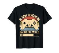 Io Non Invecchio Salgo di Livello Videogiochi Gamer Gaming Maglietta