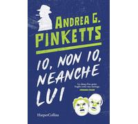 Libri Pinketts Andrea G. - Io, Non Io, Neanche Lui