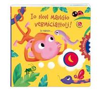 Io non mangio vermiciattoli! Gira e indovina