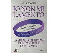Io non mi lamento. La sfida di 21 giorni che cambierà la tua vita. Con braccialetto viola in silicone