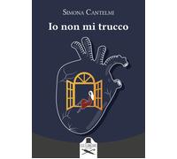 Io non mi trucco - Cantelmi Simona