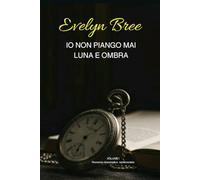 Io non piango mai: Luna e Ombra