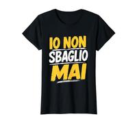 Io Non Sbaglio Mai Maglietta con Stampa Grafica Economica