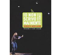 Io non scrivo mai niente. Monologhi cosmici