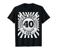 Io Non Sono 40 Im 30 Dieci Compleanno Maglietta