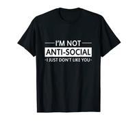 Io non sono anti-sociale, non mi piaci, camicia scontrosa Maglietta