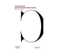 Io non sono io, pensieri e poesie della materia
