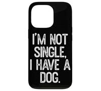 Io non sono single ho un cane citazione divertente Custodia per iPhone 13 Pro