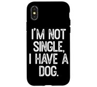 Io non sono single ho un cane citazione divertente Custodia per iPhone X/XS
